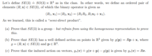 Se3 Math Let's define SE (3) = SO(3) K R3 as in the class. In | Chegg.com