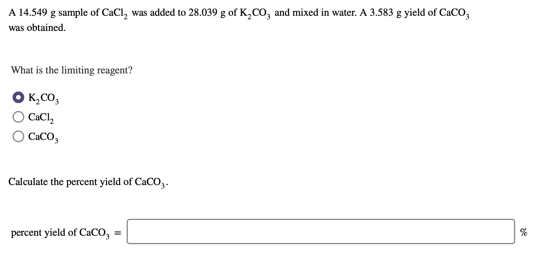 Solved A 14.549 g sample of CaCl, was added to 28.039 g of