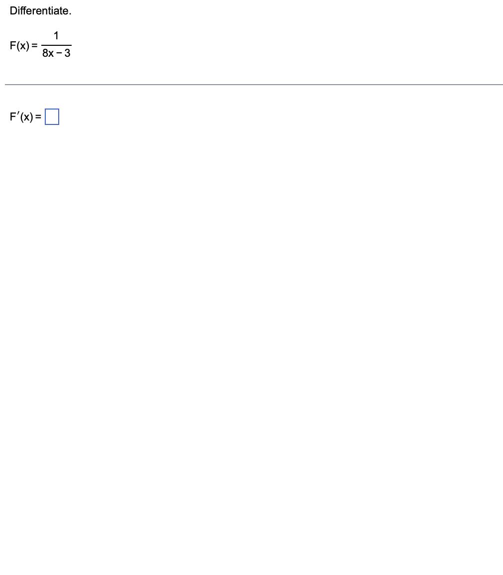 Solved Differentiate. F(x)=8x−31 F′(x)= | Chegg.com