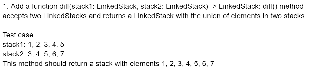 Solved 1. Add a function diff(stack1: LinkedStack, stack2: | Chegg.com