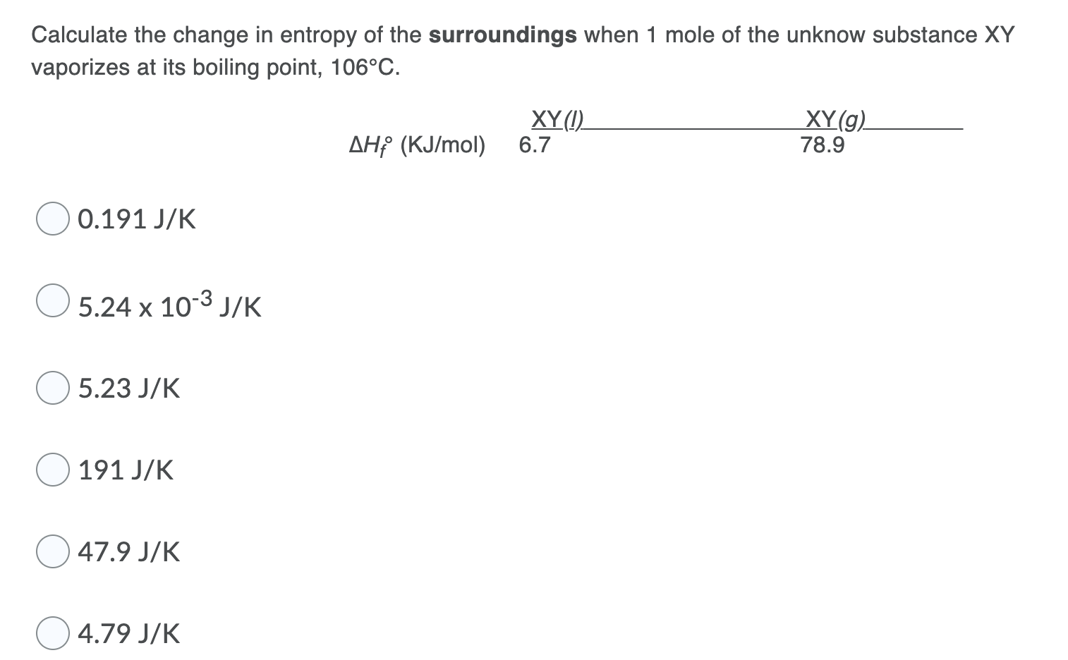 Solved Calculate the change in entropy of the surroundings | Chegg.com