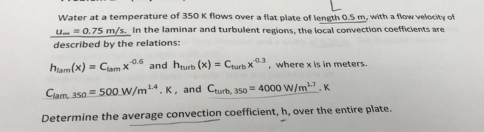 Solved Water at a temperature of 350 K flows over a flat | Chegg.com