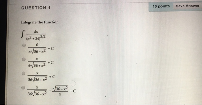 Solved QUESTION 1 10 points Save Answer Integrate the | Chegg.com