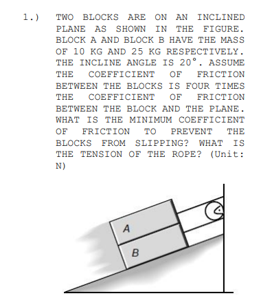 Solved 1.) TWO BLOCKS ARE ON AN INCLINED PLANE AS SHOWN IN | Chegg.com