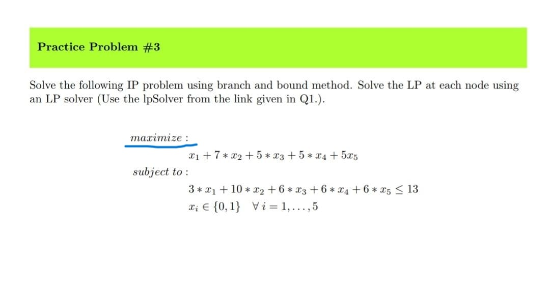 Solved Practice Problem #3 Solve the following IP problem | Chegg.com