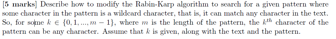 Solved [5 marks] Describe how to modify the Rabin-Karp | Chegg.com