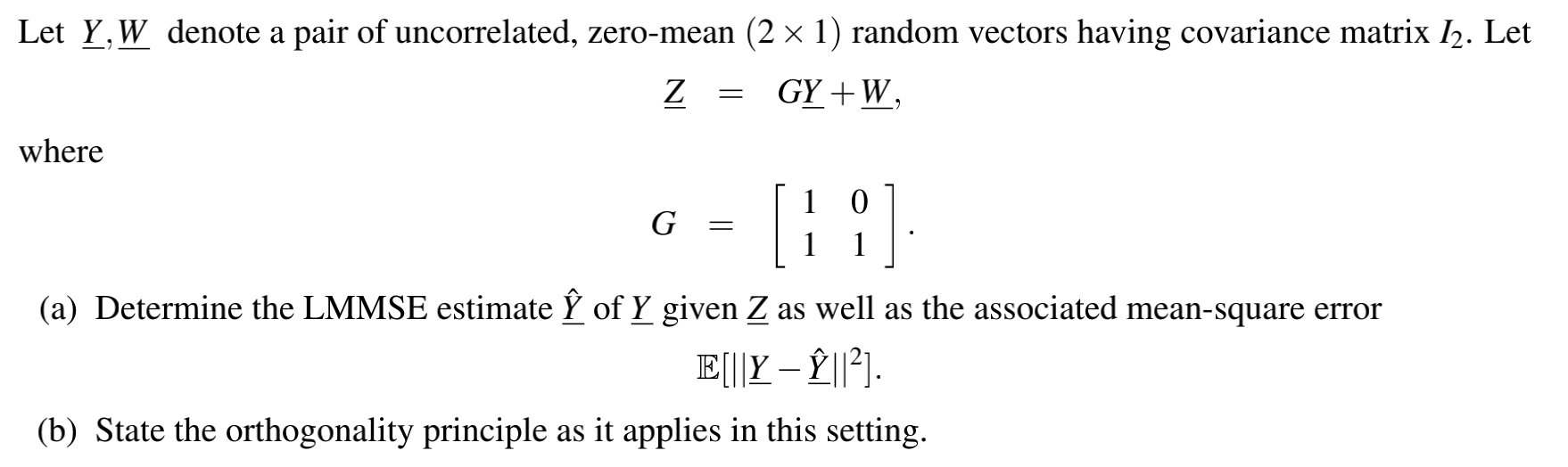 Solved Let Y W Denote A Pair Of Uncorrelated Zero Mean Chegg Com