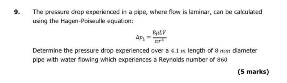 Solved 9. The pressure drop experienced in a pipe, where | Chegg.com