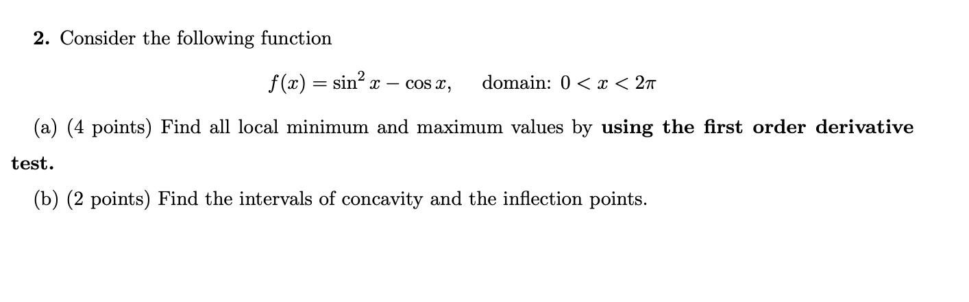 Solved 2. Consider the following function f(x) = sin² x – | Chegg.com