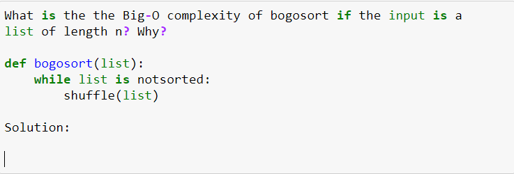 Solved What is the the Big-o complexity of bogosort if the | Chegg.com