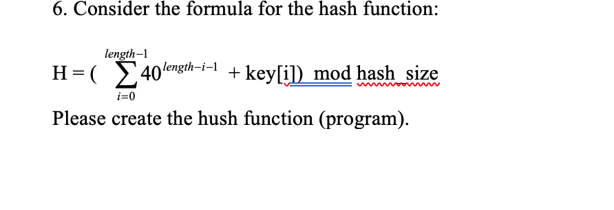 Solved 6. Consider the formula for the hash function: | Chegg.com