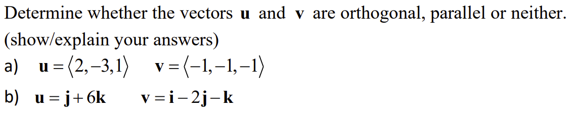 Solved Determine whether the vectors u and v are orthogonal, | Chegg.com