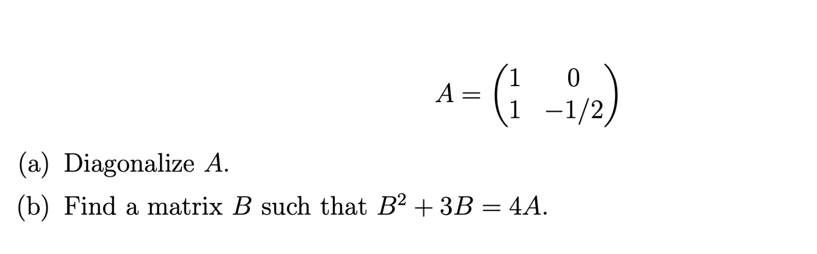 Solved 0 A= A= (1 -12) (a) Diagonalize A. (b) Find A Matrix | Chegg.com