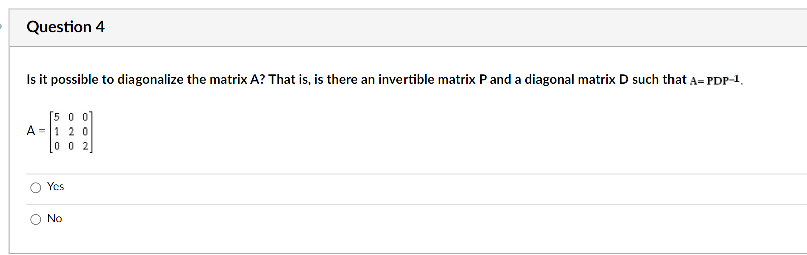 Solved Is it possible to diagonalize the matrix A ? That is, | Chegg.com