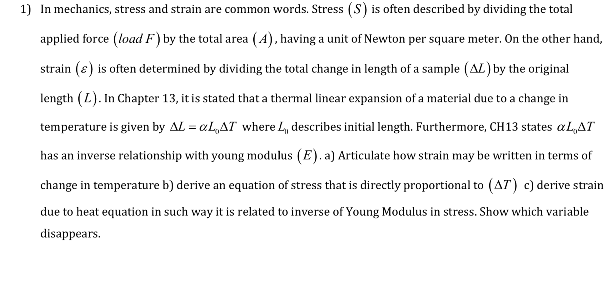Solved 1) In mechanics, stress and strain are common words. | Chegg.com