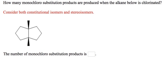 Solved: How Many Monochloro Substitution Products Are Prod... | Chegg.com