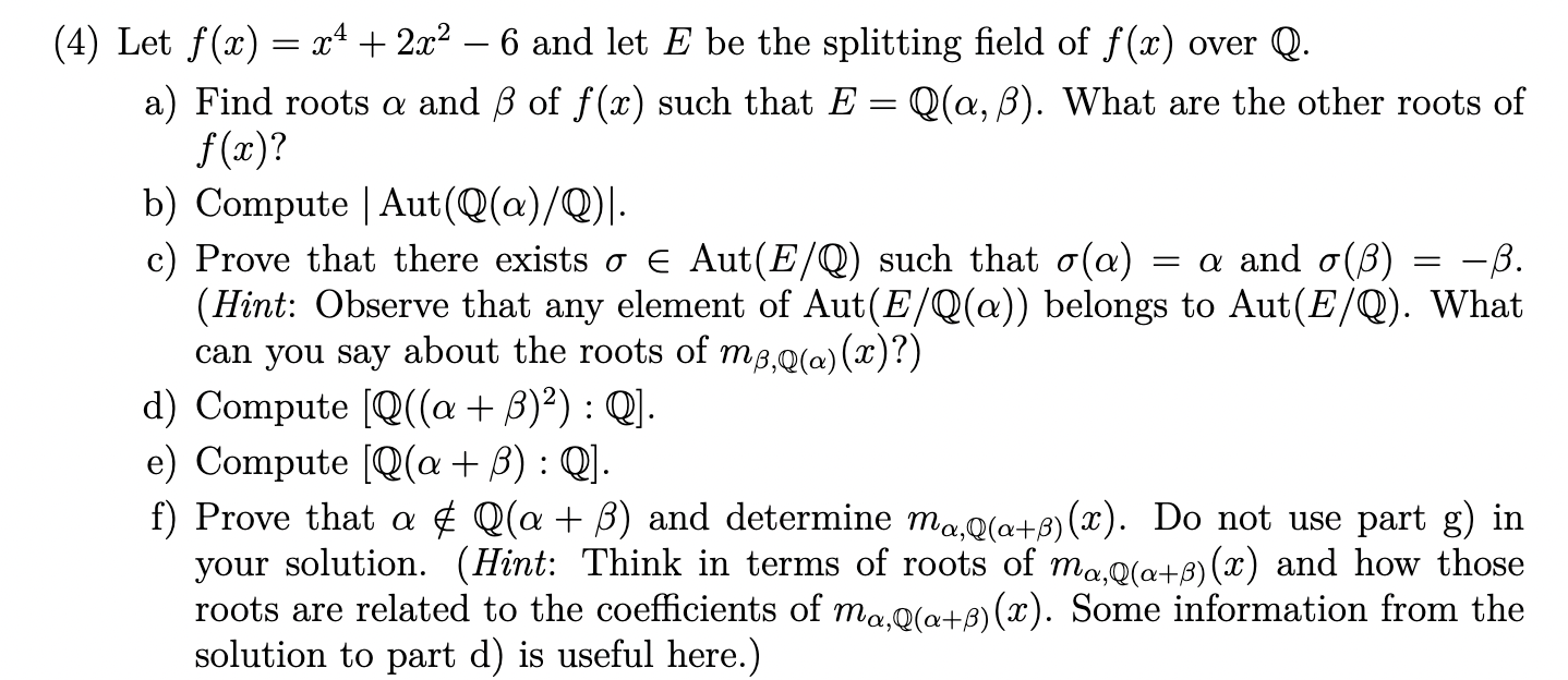 Solved 4 Let F X X4 2x2 6 And Let E Be The Split Chegg Com