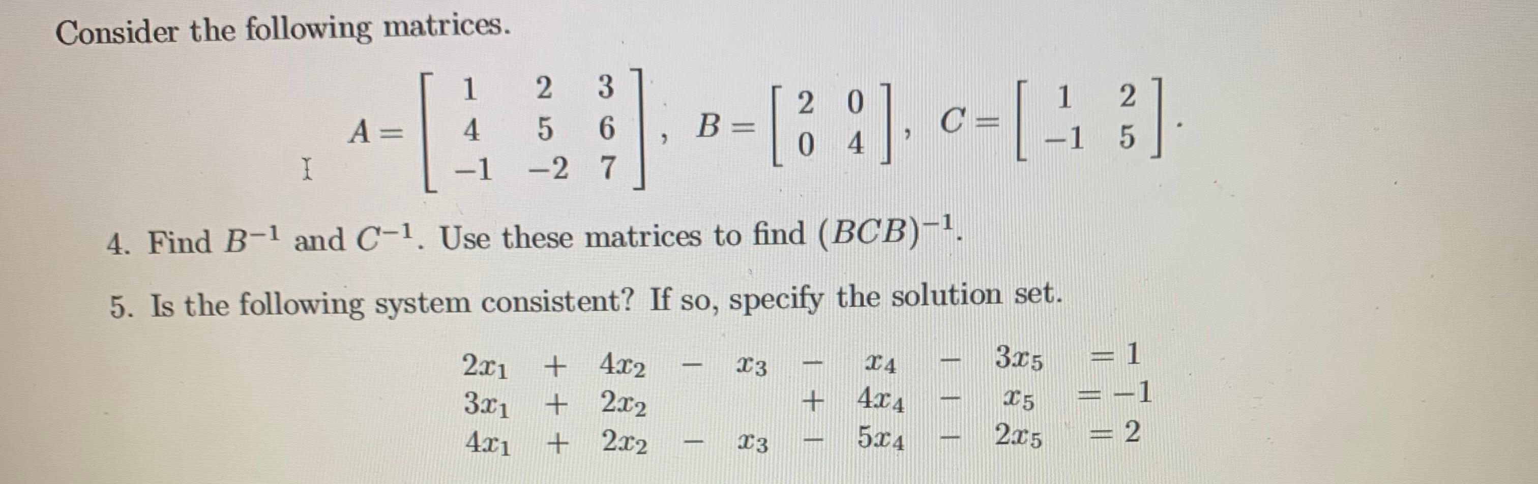 Solved Consider the following matrices. 1 A= | 4 -1 2 3 5 6 | Chegg.com