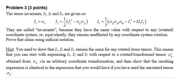 Solved Problem 3 ( 3 Points) The Stress Invariants, I1,I2 | Chegg.com ...