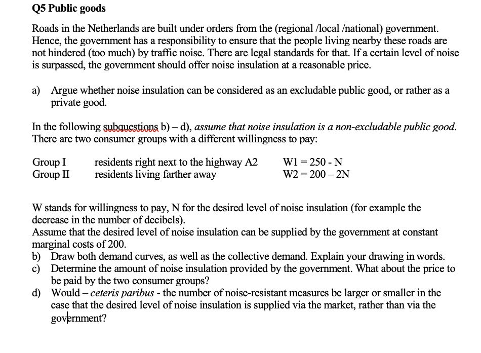 Solved Q5 Public Goods Roads In The Netherlands Are Built Chegg Com