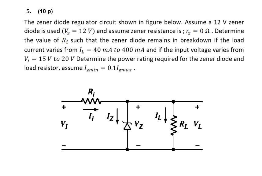 Solved 5. (10 P) The Zener Diode Regulator Circuit Shown In | Chegg.com