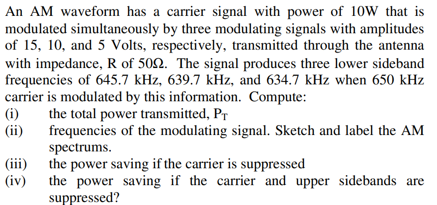 Solved An AM waveform has a carrier signal with power of 10W | Chegg.com