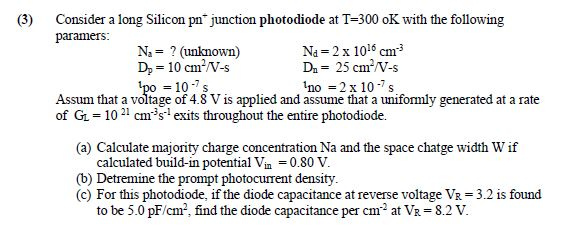 Solved Consider a long Silicon pn junction photodiode at | Chegg.com