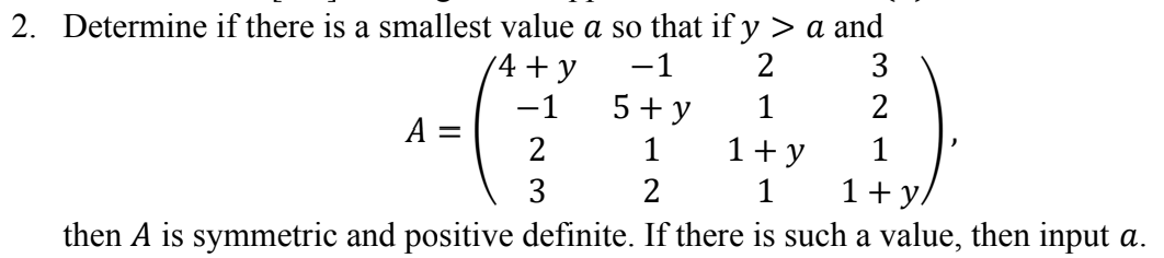 Solved 2. Determine if there is a smallest value a so that | Chegg.com