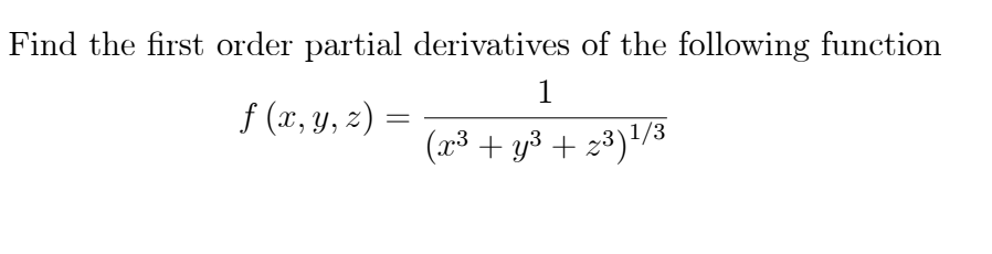 Solved Find the first order partial derivatives of the | Chegg.com