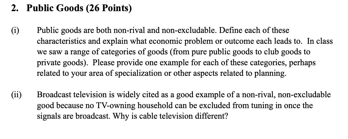 Solved 2. Public Goods (26 Points) (i) Public goods are both | Chegg.com