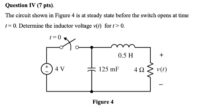 Solved Question IV (7 pts). The circuit shown in Figure 4 is | Chegg.com