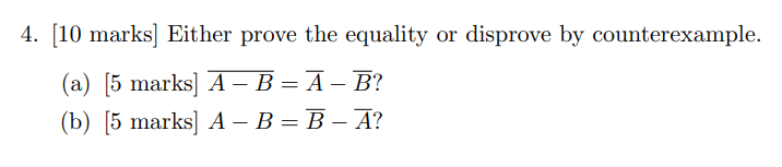 Solved 4. [10 marks] Either prove the equality or disprove | Chegg.com