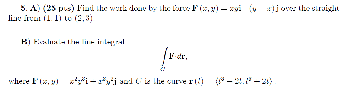 Solved 5. A) (25 pts) Find the work done by the force F(x, | Chegg.com