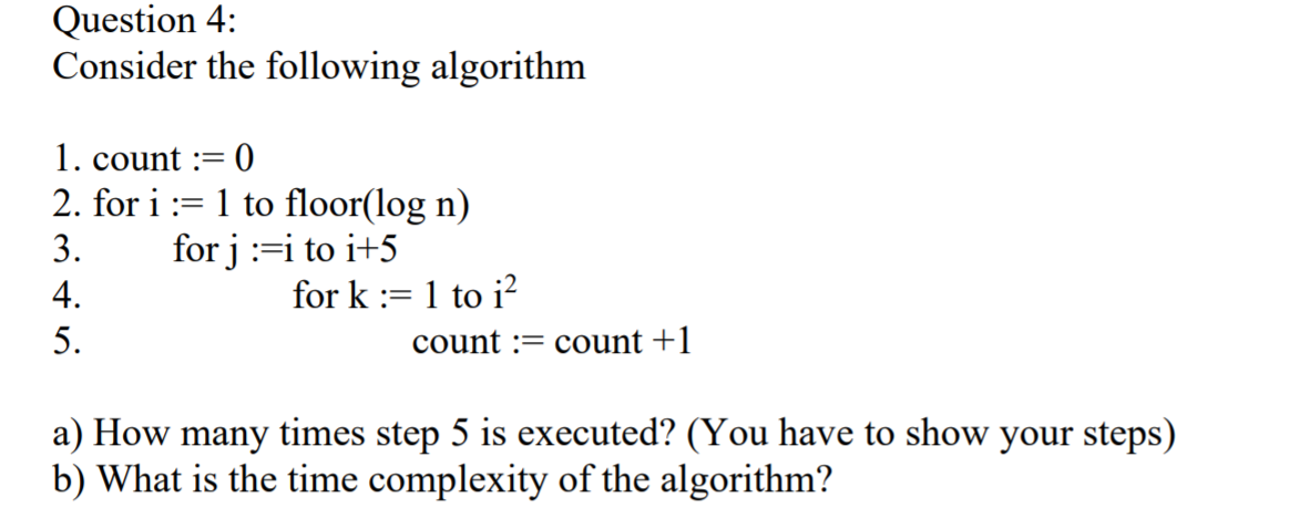 Solved Question 4: Consider the following algorithm 1. count | Chegg.com