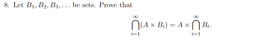 Solved 8. Let B1,B2,B3,… Be Sets. Prove That | Chegg.com