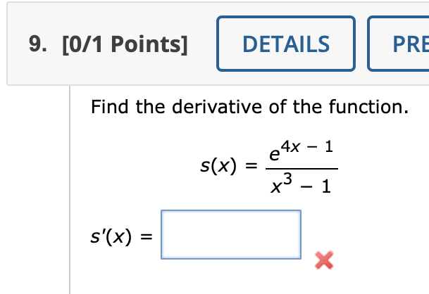 Solved Find The Derivative Of The Function S X X3−1e4x−1