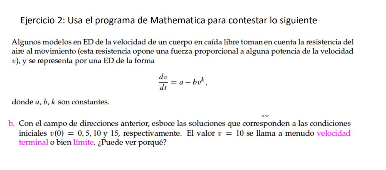 Ejercicio 2: Usa el programa de Mathematica para contestar lo siguiente: Algunos modelos en ED de la velocidad de un cuerpo e