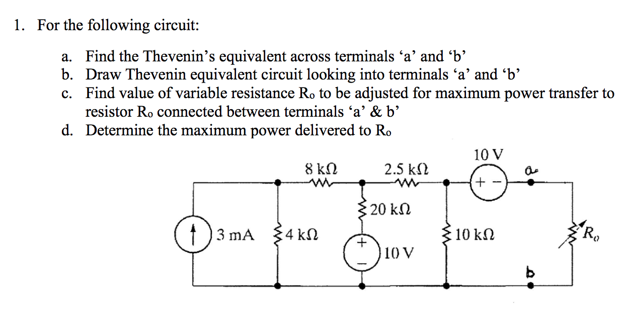 Solved 1. For The Following Circuit: A. Find The Thevenin's | Chegg.com