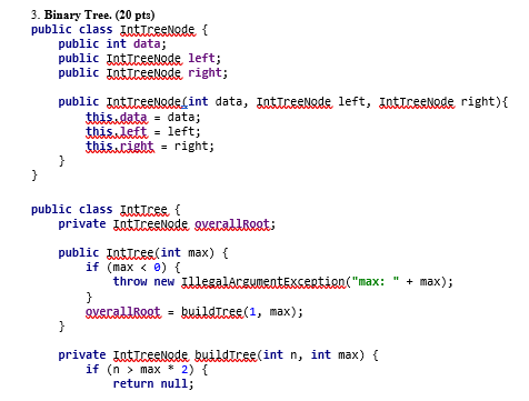 Solved 3. Binary Tree. (20 pts) public class IntTreeNode { | Chegg.com
