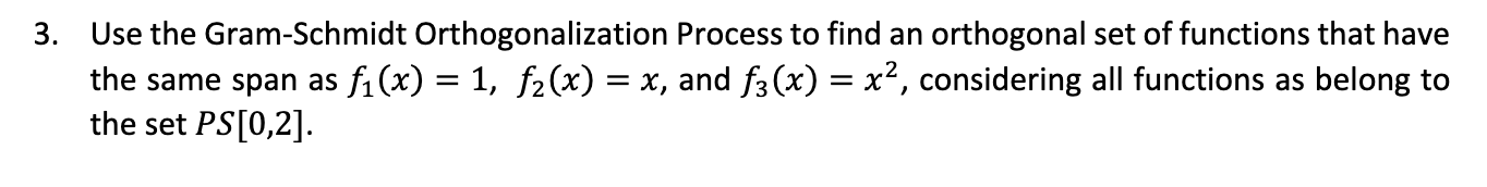 Solved Use The Gram-Schmidt Orthogonalization Process To | Chegg.com