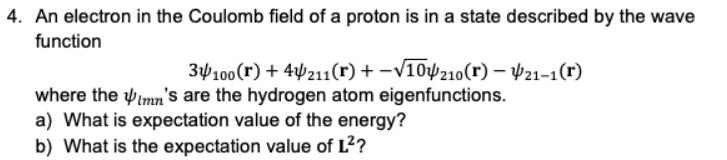 Solved An electron in the Coulomb field of a proton is in a | Chegg.com