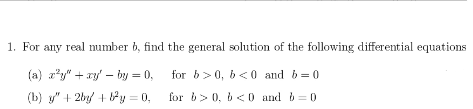 Solved 1. For Any Real Number B, Find The General Solution | Chegg.com