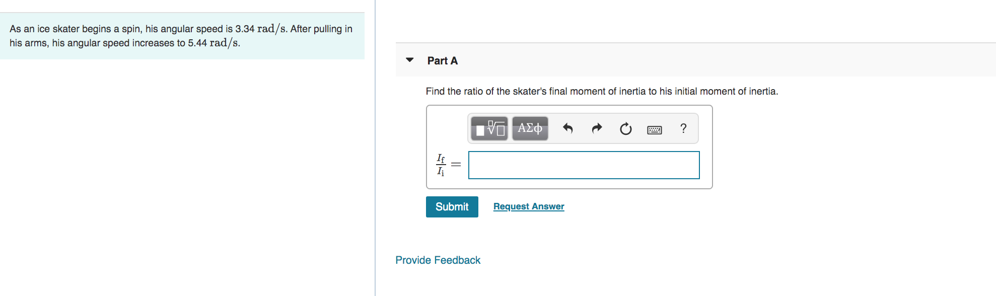 Solved As an ice skater begins a spin, his angular speed is