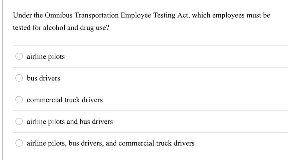 Solved Under the Omnibus Transportation Employee Testing