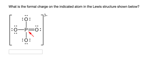 Solved What is the formal charge on the indicated atom in | Chegg.com