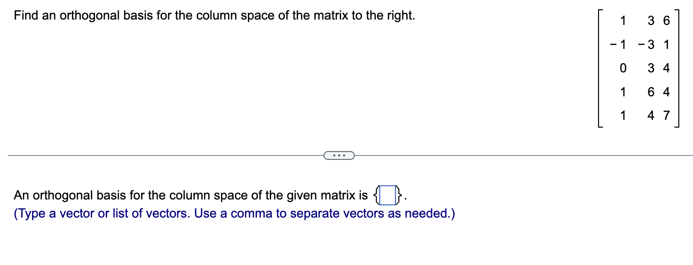 Solved Find an orthogonal basis for the column space of the