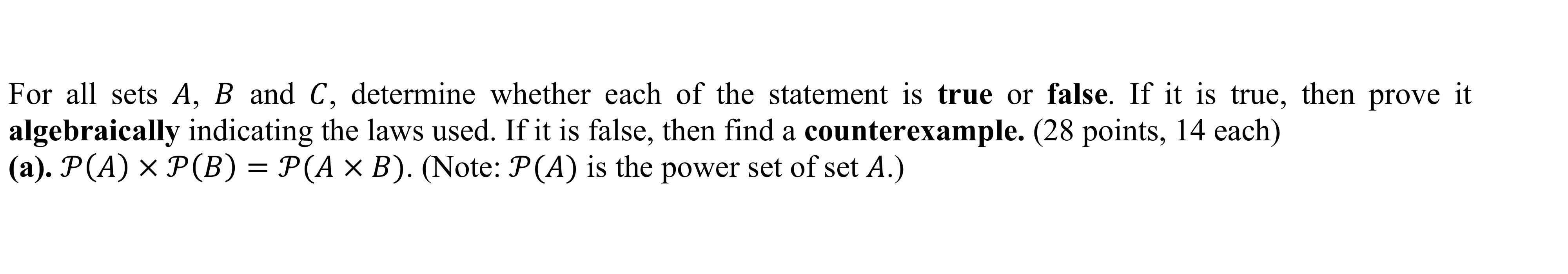 Solved For all sets A, B and C, determine whether each of | Chegg.com