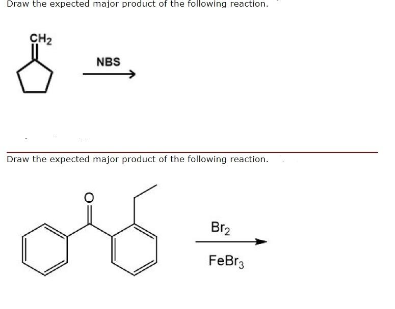 Solved Draw the expected major product of the following | Chegg.com