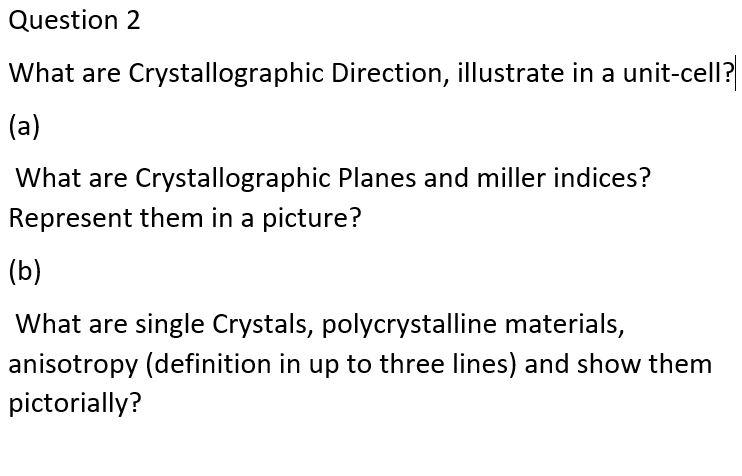 Solved Question 2 What Are Crystallographic Direction, | Chegg.com