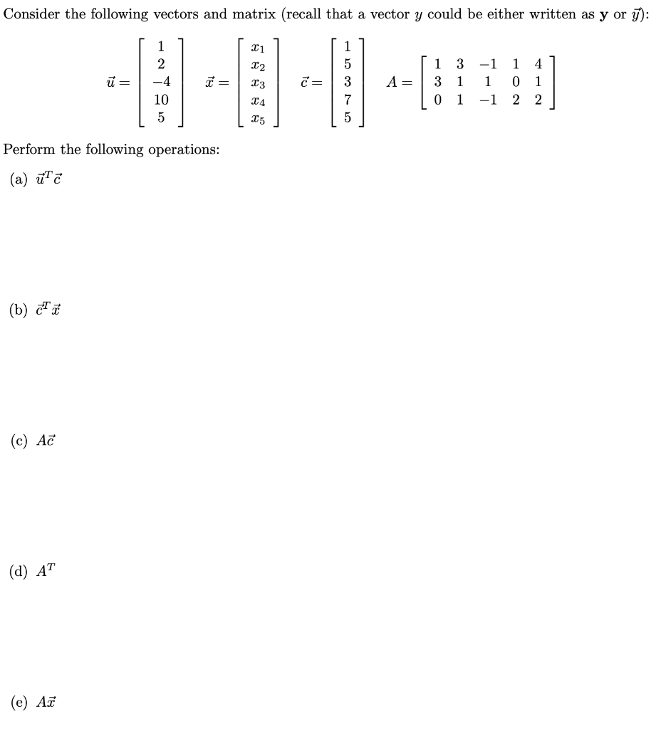 Solved Consider The Following Vectors And Matrix (recall | Chegg.com